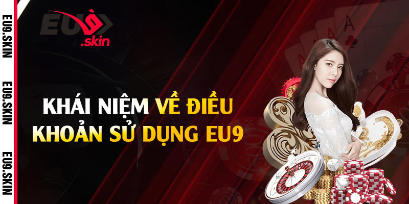 Khái niệm về điều khoản sử dụng EU9