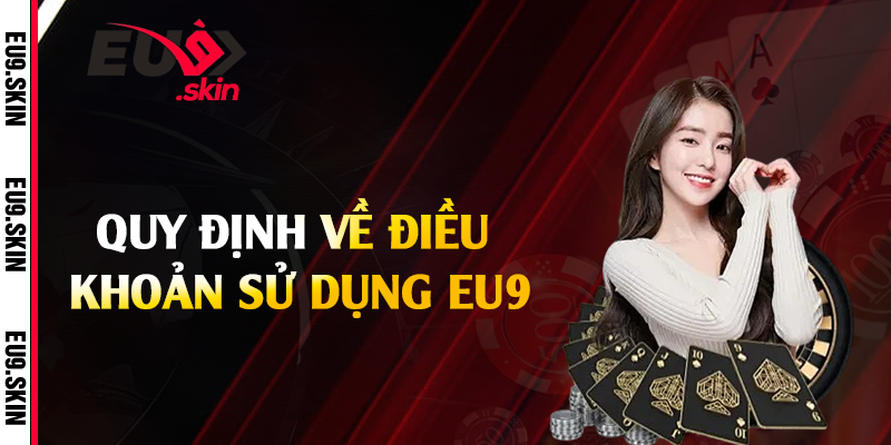 Quy định về điều khoản sử dụng EU9